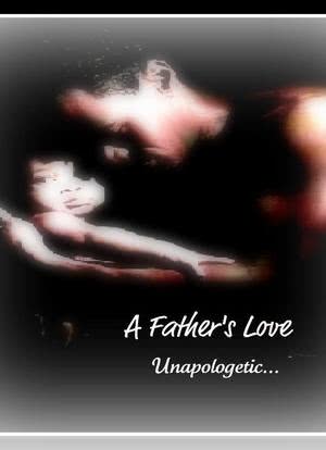 A Father&apos;s Love Unapologetic海报封面图