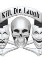 Toby S. Pruett Kill, Die, Laugh