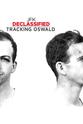 Regan Lipinski JFK Declassified: Tracking Oswald