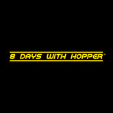 8 Days with Hopper