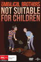 Daniel Cordeaux The Umbilical Brothers: Not Suitable for Children