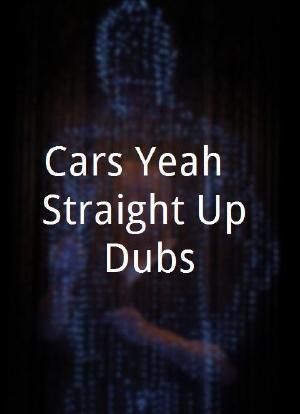 Cars Yeah - Straight Up Dubs海报封面图