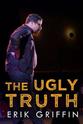 Joe Sib Erik Griffin: The Ugly Truth