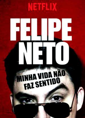 Felipe Neto: My Life Makes No Sense海报封面图