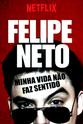 André Lima Felipe Neto: My Life Makes No Sense