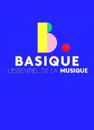 Basique, l&apos;essentiel de la musique海报封面图