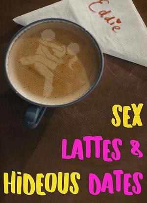 Sex, Lattes & Hideous Dates Season 1海报封面图