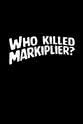 Robert Rexx Who Killed Markiplier?