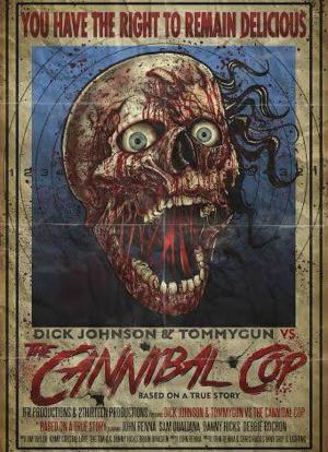 Dick Johnson & Tommygun vs. The Cannibal Cop: Based on a True Story海报封面图