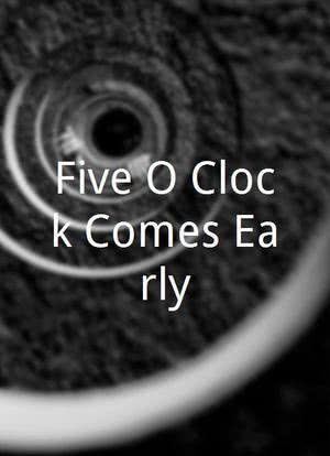 Five O'Clock Comes Early海报封面图