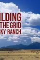Vincent Fatato Building Off the Grid: Big Sky Ranch