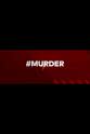 Braden Moore #Murder