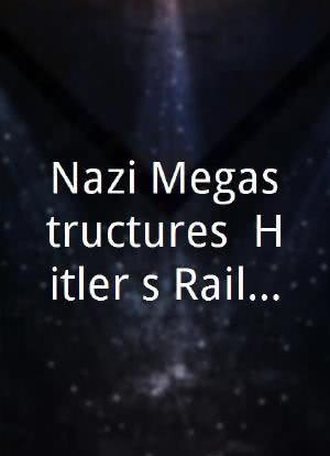 Nazi Megastructures: Hitler&apos;s Railway of Death (#4.02)海报封面图