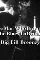 Norma Waterson The Man Who Brought The Blues To Britain: Big Bill Broonzy