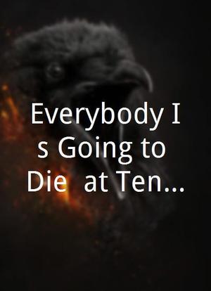 Everybody Is Going to Die, at Ten Acres High海报封面图