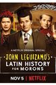 Aaron Gonzalez John Leguizamo&apos;s Latin History for Morons