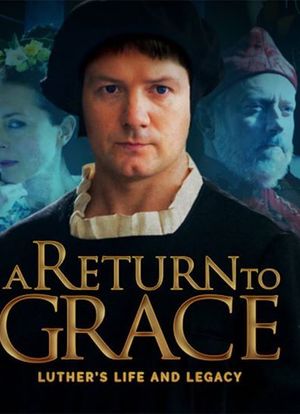 A Return to Grace: Luther's Life and Legacy海报封面图