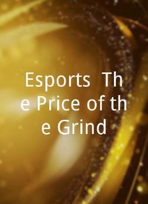 Esports: The Price of the Grind海报封面图