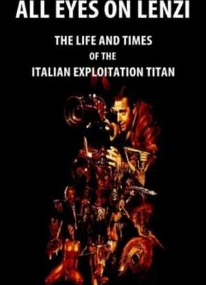 All Eyes on Lenzi: The Life and Times of the Italian Exploitation Titan海报封面图