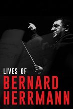 Lives of Bernard Herrmann