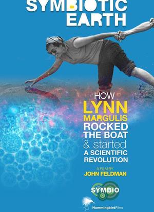 Symbiotic Earth: How Lynn Margulis rocked the boat and started a scientific revolution海报封面图