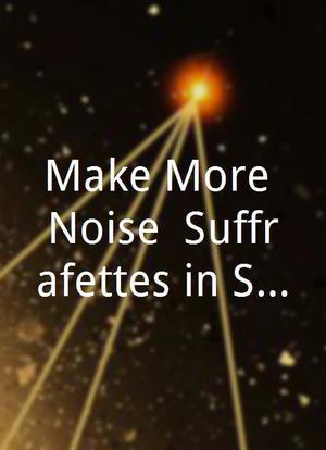 Make More Noise! Suffrafettes in Silent Film海报封面图