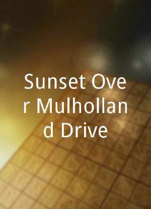 Sunset Over Mulholland Drive海报封面图