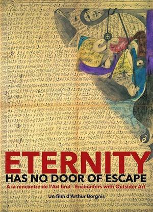 Eternity Has No Door of Escape: Encounters with Outsider Art海报封面图