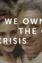Andrea Roggon We Own the Crisis