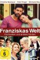迈克尔拉·梅 Franziskas Welt: Hochzeiten und andere Hürden