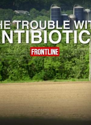 PBS "Frontline" The Trouble with Antibiotics海报封面图
