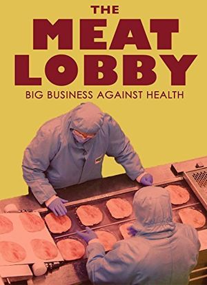 The meat lobby: big business against health?海报封面图