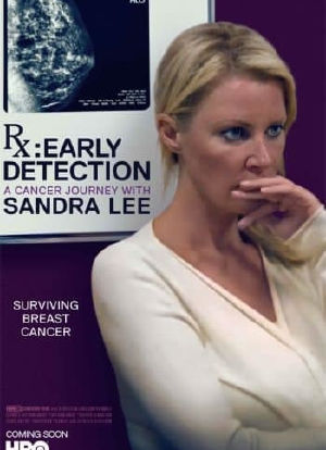 RX: Early Detection - A Cancer Journey with Sandra Lee海报封面图