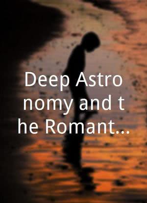 Deep Astronomy and the Romantic Sciences海报封面图