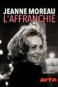 莫里斯·荣内特 Jeanne Moreau, l'affranchie