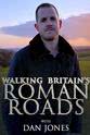 丹·琼斯 行走英国的罗马之路