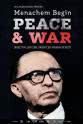 梅纳赫姆·贝京 Menachem Begin: Peace and War