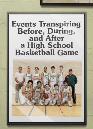Events Transpiring Before, During, and After a High School Basketball Game海报封面图