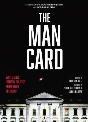 THE MAN CARD-White Male Identity Politics from Nixon to Trump海报封面图