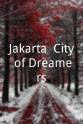 迪娅·潘德拉 Jakarta, City of Dreamers