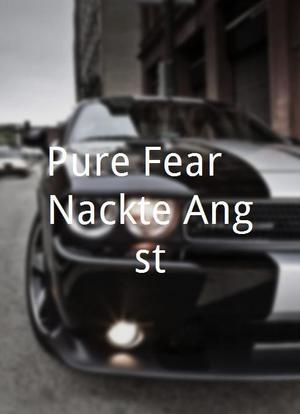 Pure Fear - Nackte Angst海报封面图