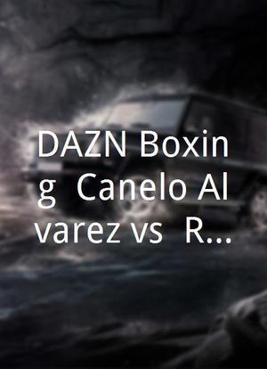 DAZN Boxing: Canelo Alvarez vs. Rocky Fielding海报封面图
