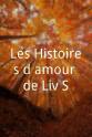 安德拉尼克·马奈 Les Histoires d'amour de Liv S.