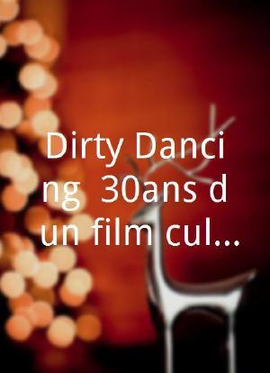 Dirty Dancing: 30ans d'un film culte海报封面图