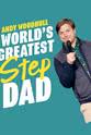 Andy Woodhull Andy Woodull: Worlds Greatest Step Dad