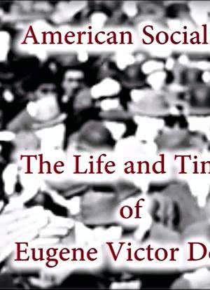American Socialist: The Life and Times of Eugene Victor Debs海报封面图