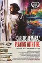 Ann Serrano Carlos Almaraz: Playing with Fire