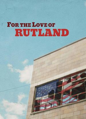 For the Love of Rutland海报封面图