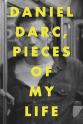 丹尼埃尔 达赫克 Daniel Darc, Pieces of My Life