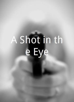 A Shot in the Eye海报封面图